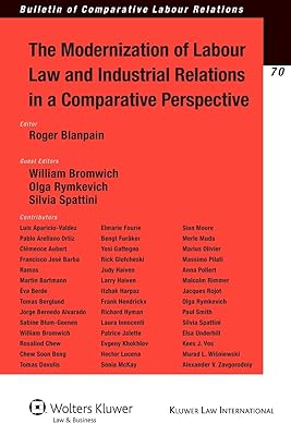 The Modernization of Labour Law and Industrial Relations in a Comparative Perspective (Bulletin of Comparative Labour Relations, 70)