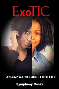 ExoTIC An Awkward Tourette’s Life by Symphony Cooks