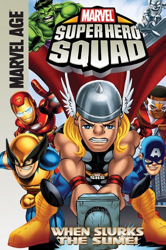 Marvel Super Hero Squad: When Slurks the Slime! by Todd Dezago
