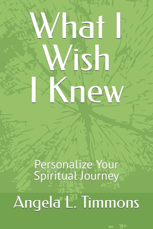 What You Need to Know: Personalize Your Spiritual Journey by Angela L. Timmons