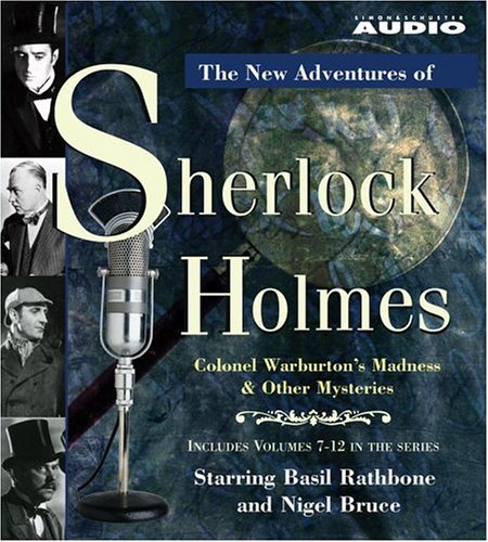 Colonel Warburton's Madness & Other Mysteries: The New Adventures of Sherlock Holmes by Nigel Bruce