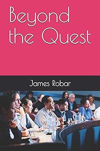 Beyond the Quest (God's in Control) by James B Robar