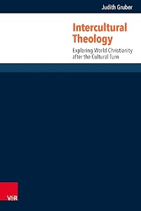 Intercultural Theology: Exploring World Christianity after the Cultural Turn (Research in Contemporary Religion (RCR)) by Judith Gruber