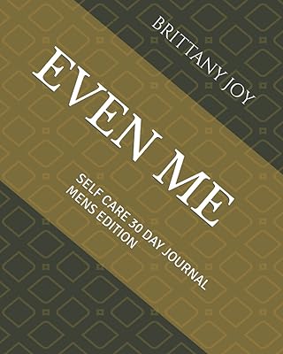 EVEN ME SELF CARE 30 DAY JOURNAL: MENS EDITION