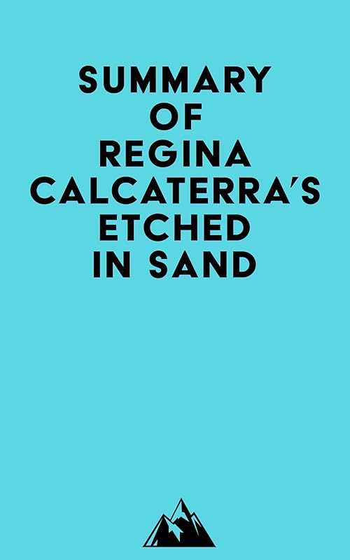 Summary of Regina Calcaterra's Etched in Sand by &nbsp; Everest Media