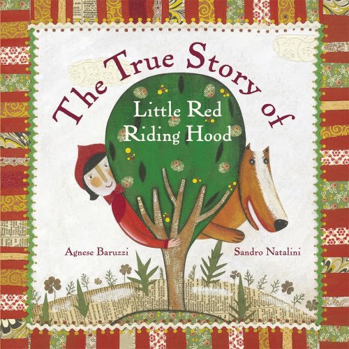 The True Story of Little Red Riding Hood: A Novelty Book by Agnese Baruzzi