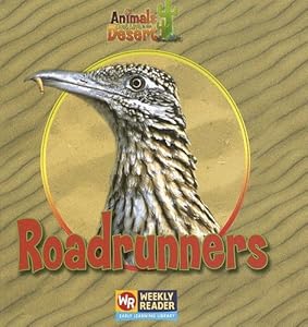 Roadrunners (Animals That Live in the Desert)