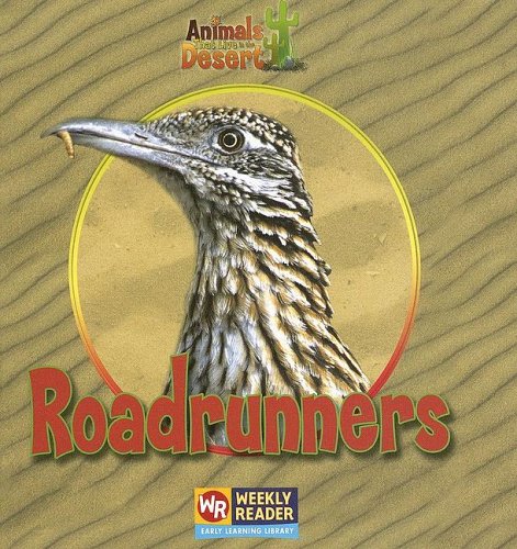 Roadrunners (Animals That Live in the Desert) by JoAnn Early Macken