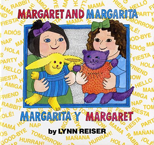Margaret and Margarita / Margarita y Margaret by Lynn Reiser