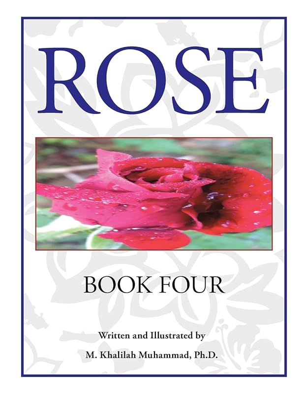 Rose: Book Four by M Khalilah Muhammad PH D