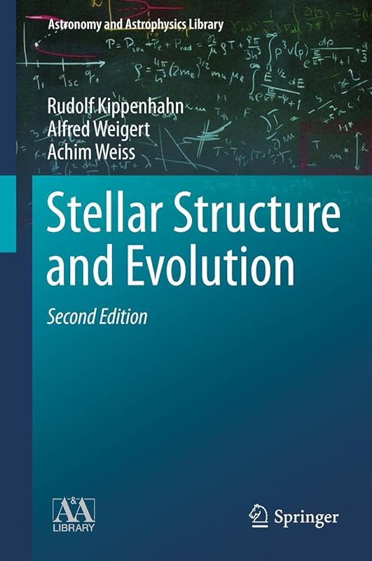Stellar Structure and Evolution (Astronomy and Astrophysics Library) by Rudolf Kippenhahn