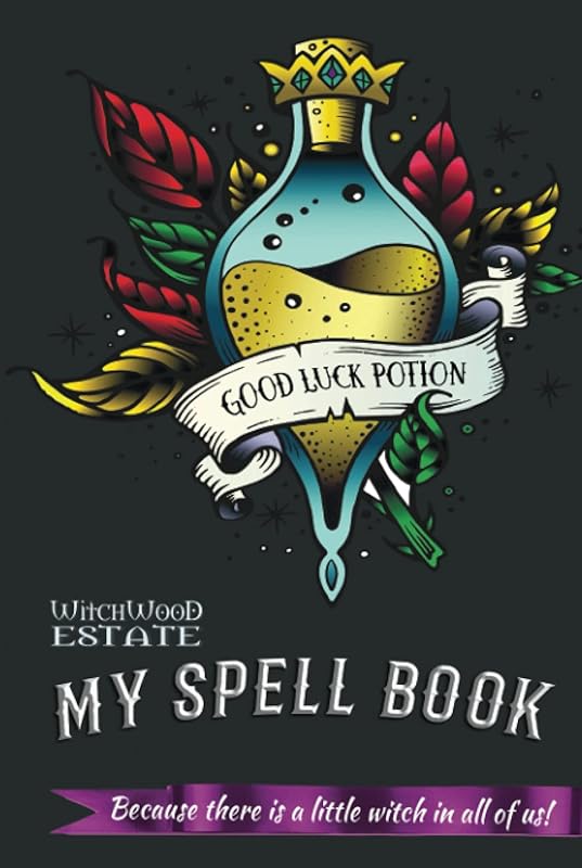 My Spell Book: :Wonderful Grimoire to save all your spells. Perfect gift for the witch in your family. (Witchwood Estate Collectables) by Patti Roberts