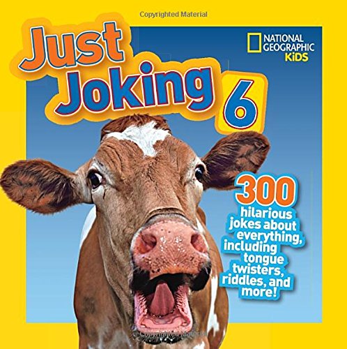 National Geographic Kids Just Joking 6 by National Geographic Kids