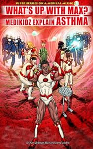 What's Up With Max?: Medikidz Explain Asthma