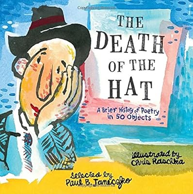The Death of the Hat: A Brief History of Poetry in 50 Objects