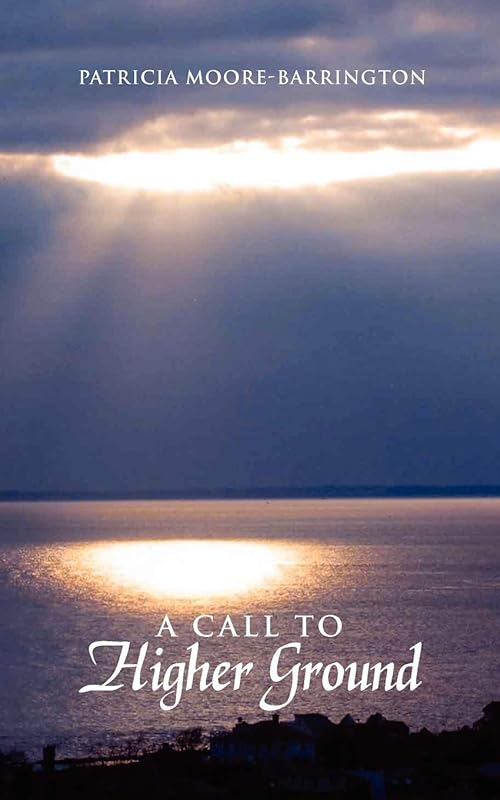 A Call to Higher Ground by Patricia Barrington