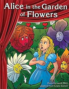 Alice in the Garden of Flowers (Building Fluency through Reader's Theater)