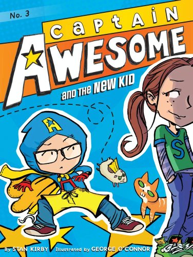 Captain Awesome and the New Kid by Stan Kirby