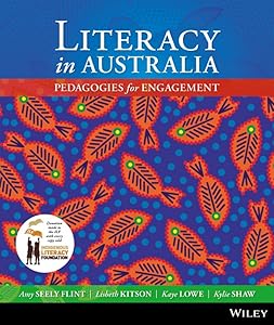 Literacy in Australia: Pedagogies for Engagement by Amy Seely Flint