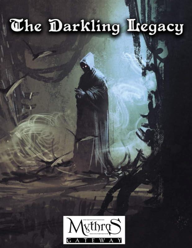 The Darkling Legacy: For Mythras RPG by Cody Leigh