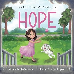 HOPE: Book 1 in the "Ellie Asks" series | Cute Illustrated Children's Book | Teaches Values in Fun Rhyme