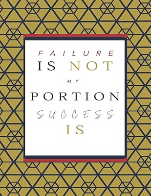 FAILURE is not my portion, SUCCESS is