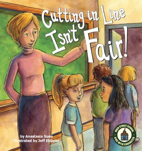 Cutting in Line Isn't Fair (Main Street School) (Main Street School) by Anastasia Suen