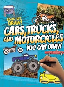 Cars, Trucks, and Motorcycles You Can Draw by Nicole Brecke