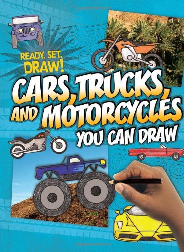 Cars, Trucks, and Motorcycles You Can Draw by Nicole Brecke