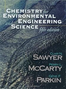 Chemistry for Environmental Engineering and Science by Clair Sawyer