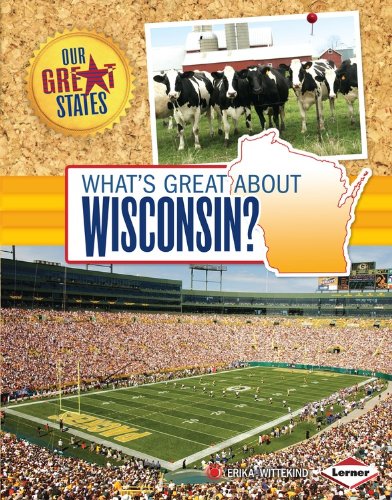 What's Great About Wisconsin? by Erika Wittekind