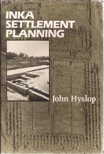 Inka Settlement Planning by John Hyslop