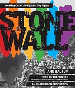 Stonewall: Breaking Out in the Fight for Gay Rights