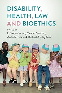 Disability, Health, Law, and Bioethics by I. Glenn Cohen