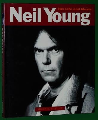 Neil Young - His Life and Music