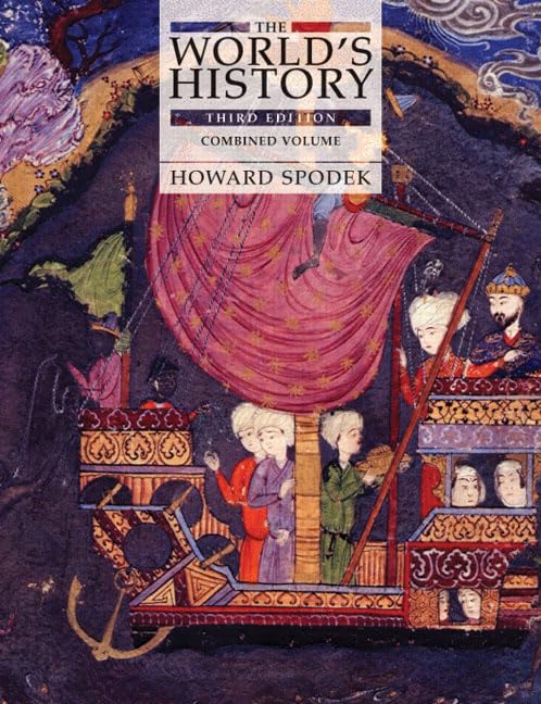 The World's History, The, Combined Volume (3rd Edition) by Howard Spodek