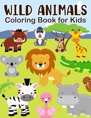 Wild Animals Coloring Book for Kids: Cute Animal Coloring Book for Toddlers (Ages 1-4)