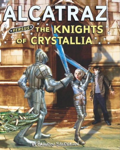 Alcatraz #3: Alcatraz Versus the Knights of Crystallia by Brandon Sanderson