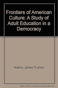 Frontiers of American Culture: A Study of Adult Education in a Democracy