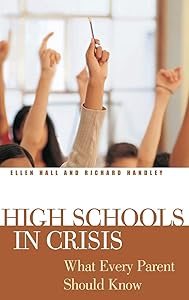 High Schools in Crisis: What Every Parent Should Know by Ellen Hall