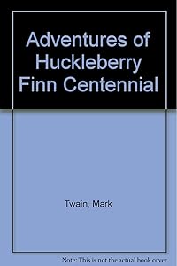 Adventures of Huckleberry Finn Centennial