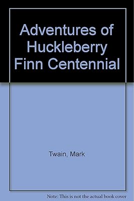 Adventures of Huckleberry Finn Centennial