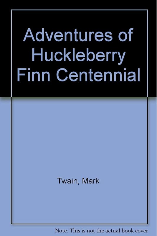 Adventures of Huckleberry Finn Centennial by Mark Twain