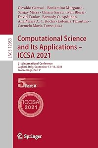 Computational Science and Its Applications – ICCSA 2021: 21st International Conference, Cagliari, Italy, September 13–16, 2021, Proceedings, Part V (Theoretical Computer Science and General Issues) by Osvaldo Gervasi