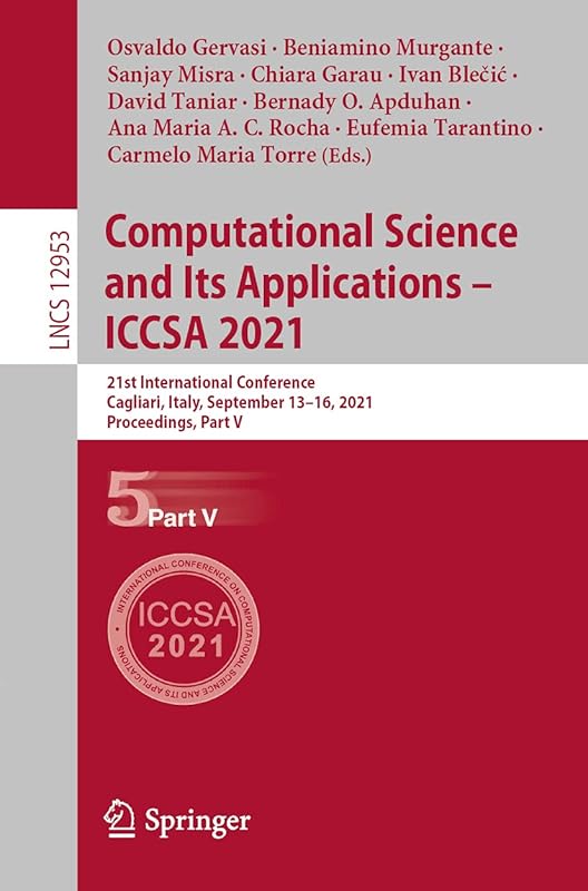 Computational Science and Its Applications – ICCSA 2021: 21st International Conference, Cagliari, Italy, September 13–16, 2021, Proceedings, Part V (Theoretical Computer Science and General Issues) by Osvaldo Gervasi