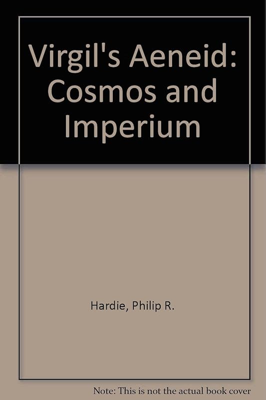 Virgil's Aeneid: Cosmos and Imperium by Philip R. Hardie