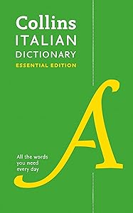 Italian Essential Dictionary: All the Words You Need, Every Day (Collins Essential)