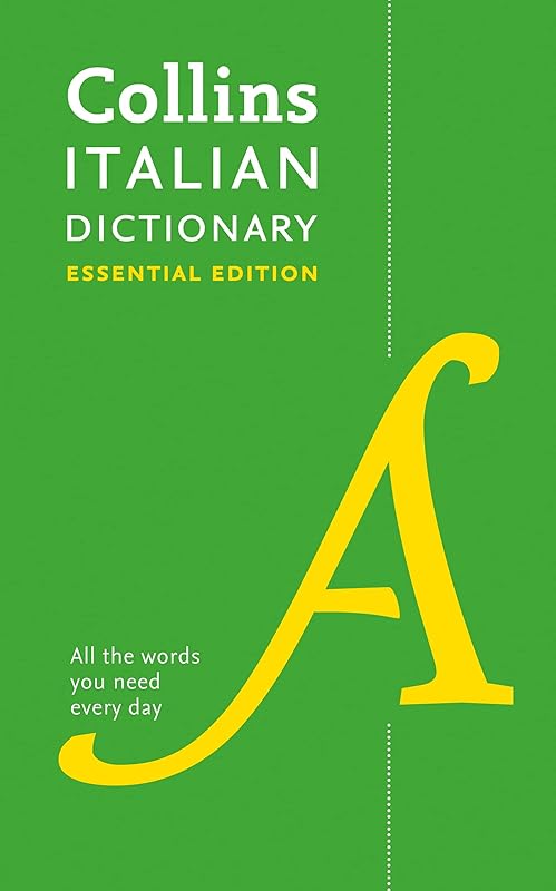 Italian Essential Dictionary: All the Words You Need, Every Day (Collins Essential) by Collins Dictionaries