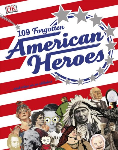 109 Forgotten American Heroes by Chris Ying
