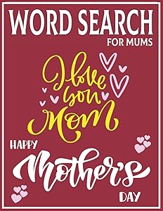 Mothers Day Word Search: Word Search For Mums: Large Print Word Search Puzzle Book for Adults Seniors And Mums with 1700+ Cleverly Hidden Words Searches - Vol 27 by W.K.Danayla Publishing